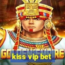 kiss vip bet